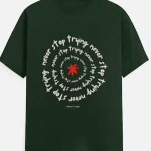 Never Stop Trying Tshirt XXXXL & XXXXXL Bottle Green